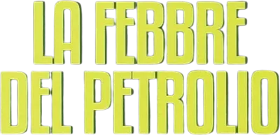 La febbre del petrolio streaming La febbre del petrolio