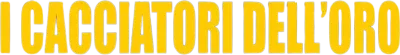 I cacciatori dell'oro streaming I cacciatori dell'oro
