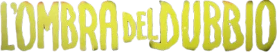 L'ombra del dubbio streaming L'ombra del dubbio