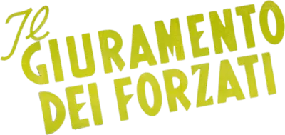 Il giuramento dei forzati streaming Il giuramento dei forzati