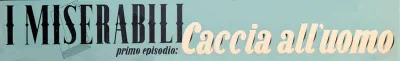 I Miserabili - Caccia all'uomo [B/N]