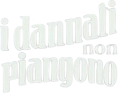 I dannati non piangono streaming I dannati non piangono