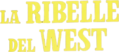 La ribelle del west streaming La ribelle del west