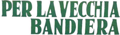 Per la vecchia bandiera streaming Per la vecchia bandiera