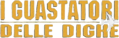 I guastatori delle dighe streaming I guastatori delle dighe