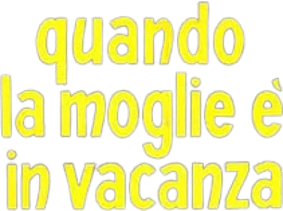 Quando la moglie è in vacanza streaming Quando la moglie è in vacanza