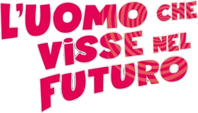L'uomo che visse nel futuro streaming L'uomo che visse nel futuro