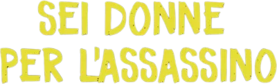 Sei donne per l'assassino streaming Sei donne per l'assassino
