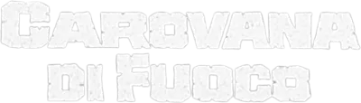 Carovana di fuoco streaming Carovana di fuoco
