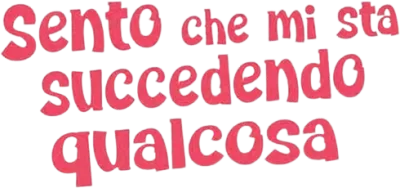 Sento che mi sta succedendo qualcosa streaming Sento che mi sta succedendo qualcosa
