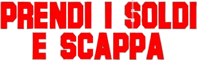 Prendi i soldi e scappa streaming Prendi i soldi e scappa