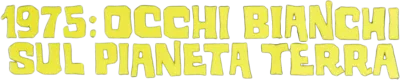 1975: Occhi bianchi sul pianeta Terra streaming 1975: Occhi bianchi sul pianeta Terra