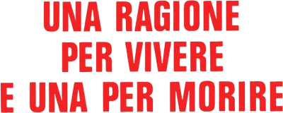 Una ragione per vivere e una per morire streaming Una ragione per vivere e una per morire