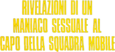 Rivelazioni di un maniaco sessuale al capo della squadra mobile streaming Rivelazioni di un maniaco sessuale al capo della squadra mobile