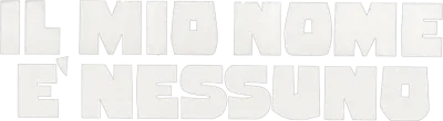 Il mio nome è Nessuno streaming Il mio nome è Nessuno