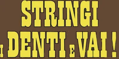 Stringi i denti e vai! streaming Stringi i denti e vai!