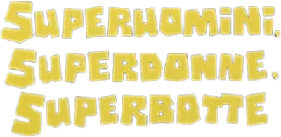 Superuomini, superdonne, superbotte streaming Superuomini, superdonne, superbotte