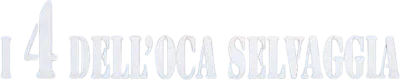 I 4 dell'oca selvaggia streaming I 4 dell'oca selvaggia