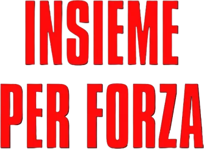 Insieme per forza streaming Insieme per forza