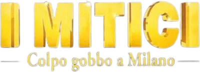 I mitici - Colpo gobbo a Milano