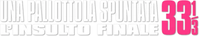 Una pallottola spuntata 33 e 1/3 - L'insulto finale streaming Una pallottola spuntata 33 e 1/3 - L'insulto finale