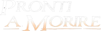 Pronti a morire streaming Pronti a morire