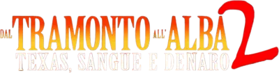 Dal tramonto all'alba 2 - Texas, sangue e denaro streaming Dal tramonto all'alba 2 - Texas, sangue e denaro