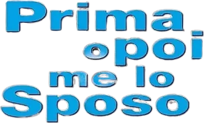 Prima o poi me lo sposo streaming Prima o poi me lo sposo
