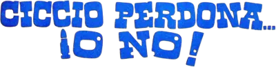 Ciccio perdona... io no! streaming Ciccio perdona... io no!