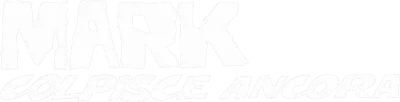 Mark colpisce ancora streaming Mark colpisce ancora