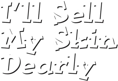 I'll Sell My Skin Dearly streaming I'll Sell My Skin Dearly
