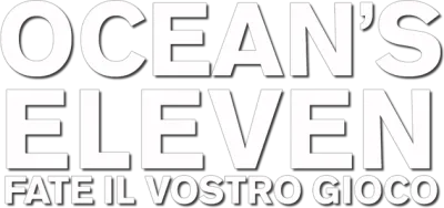 Ocean's Eleven - Fate il vostro gioco streaming Ocean's Eleven - Fate il vostro gioco