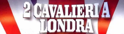 2 cavalieri a Londra streaming 2 cavalieri a Londra