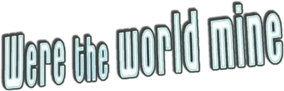 Were the World Mine streaming Were the World Mine