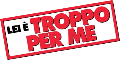 Lei è troppo per me streaming Lei è troppo per me