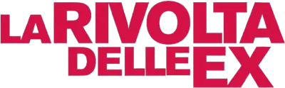 La rivolta delle ex streaming La rivolta delle ex
