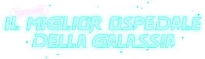 Il secondo miglior ospedale della galassia streaming Il secondo miglior ospedale della galassia
