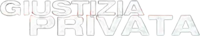 Giustizia privata streaming Giustizia privata