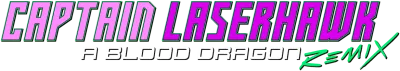 Captain Laserhawk - A Blood Dragon Remix