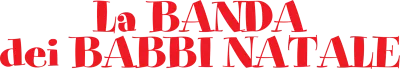 La banda dei Babbi Natale streaming La banda dei Babbi Natale