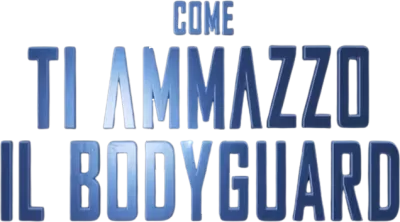 Come ti ammazzo il bodyguard streaming Come ti ammazzo il bodyguard