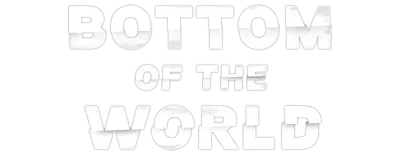 Bottom of the World streaming Bottom of the World