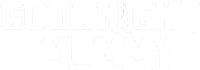 Goodnight Mommy