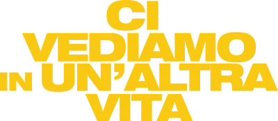 Ci vediamo in un’altra vita streaming Ci vediamo in un’altra vita