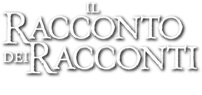 Il racconto dei racconti streaming Il racconto dei racconti