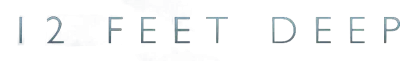 12 Feet Deep streaming 12 Feet Deep