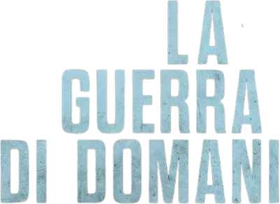 La guerra di domani streaming La guerra di domani